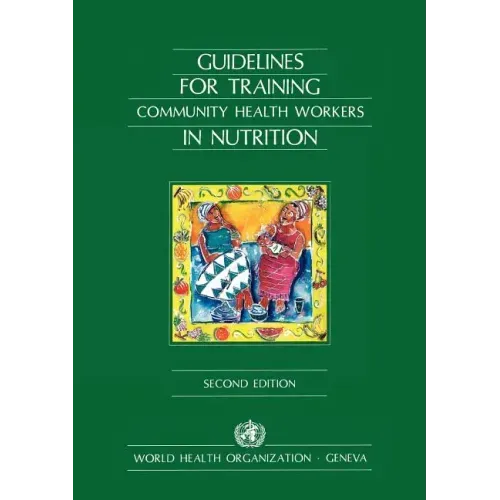 Guidelines for Training Community Health Workers in Nutrition
