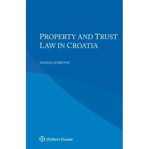 Property and Trust Law in Croatia - Paperback