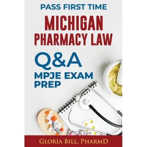 Michigan Pharmacy Law Questions and Answers: Mpje Exam Prep