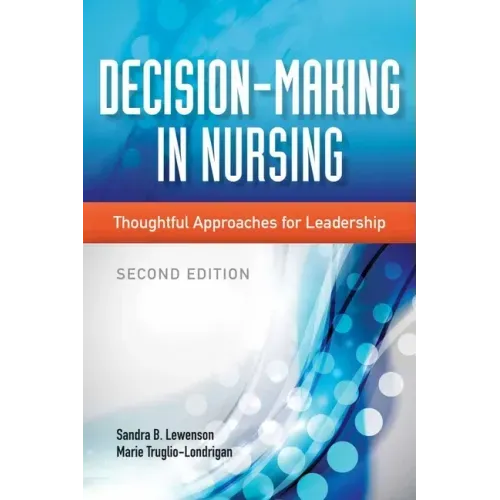 Decision-Making in Nursing: Thoughtful Approaches for Leadership
