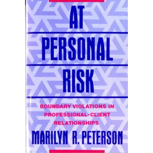 At Personal Risk: Boundary Violations in Professional-Client Relationships