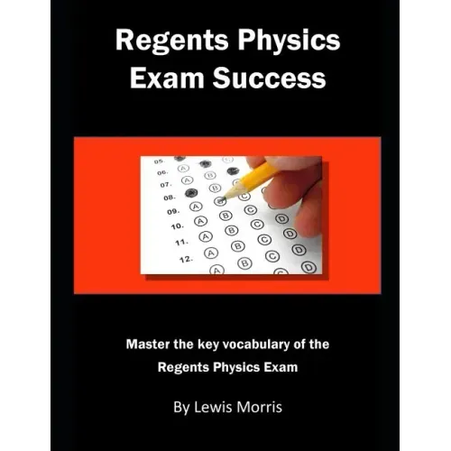 Regents Physics Exam Success: Master the Key Vocabulary of the Regents Physics Exam