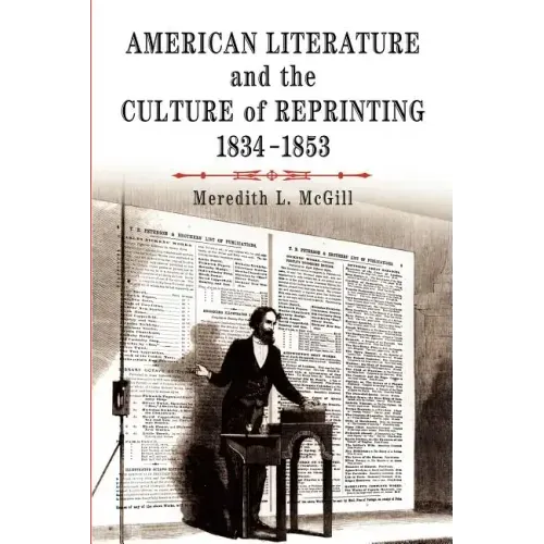 American Literature and the Culture of Reprinting, 1834-1853