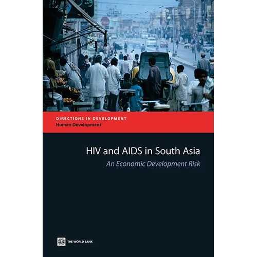 HIV and AIDS in South Asia: An Economic Development Risk