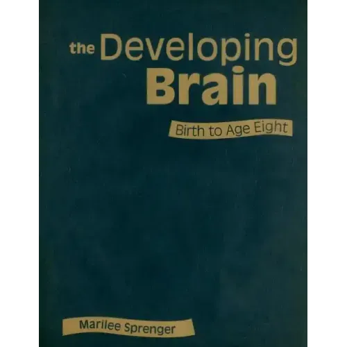 The Developing Brain: Birth to Age Eight