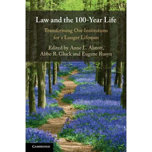 Law and the 100-Year Life: Transforming Our Institutions for a Longer Lifespan