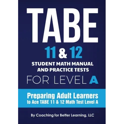 TABE 11 and 12 Student Math Manual and Practice Tests for Level A