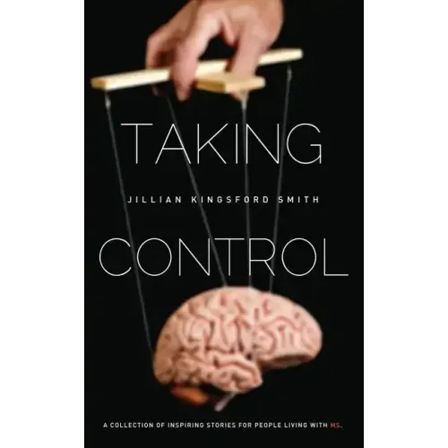 Taking Control: A Collection of Inspiring Stories for People Living with Multiple Sclerosis