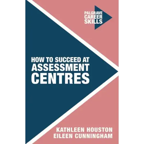 How to Succeed at Assessment Centres