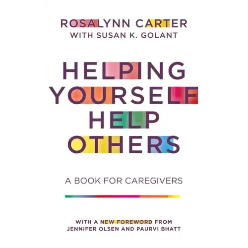 Helping Yourself Help Others: A Book for Caregivers