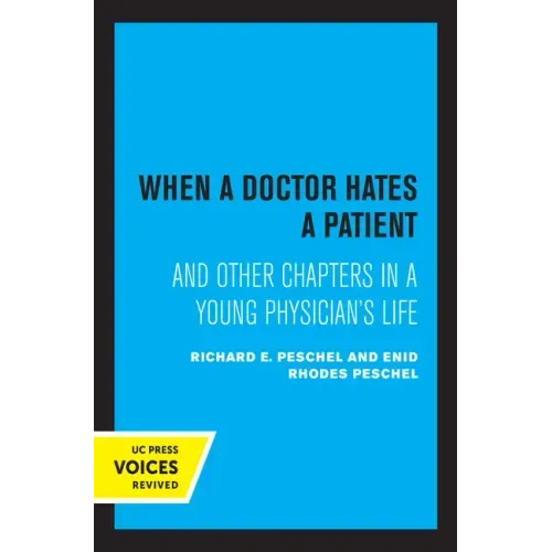 When a Doctor Hates a Patient: And Other Chapters in a Young Physician's Life