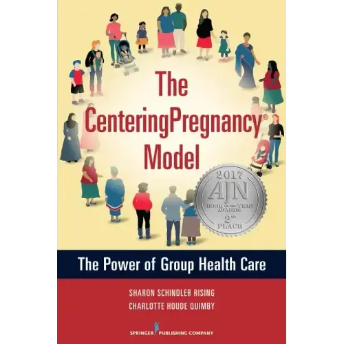 The Centeringpregnancy Model: The Power of Group Health Care
