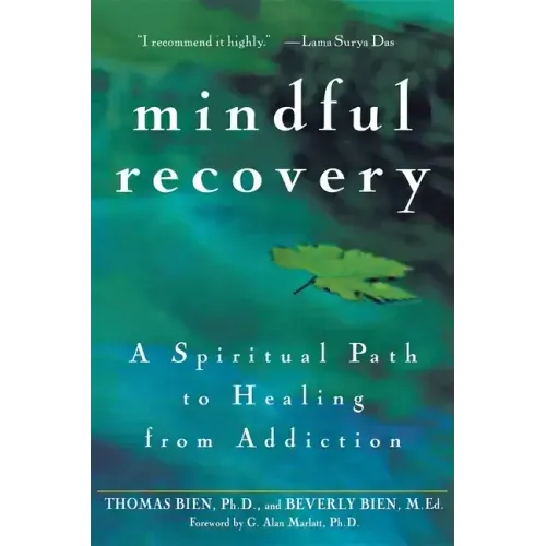 Mindful Recovery: A Spiritual Path to Healing from Addiction
