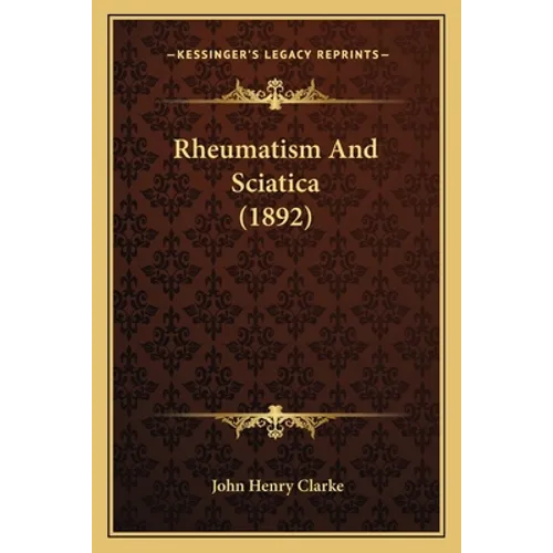 Rheumatism And Sciatica (1892)