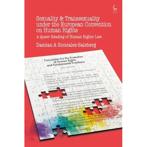 Sexuality and Transsexuality Under the European Convention on Human Rights: A Queer Reading of Human Rights Law
