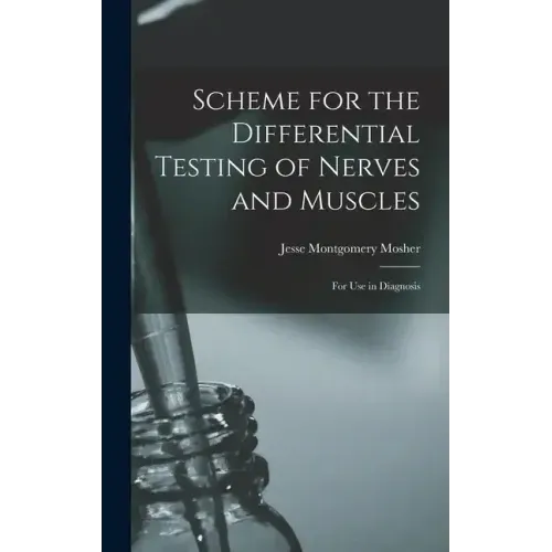 Scheme for the Differential Testing of Nerves and Muscles: For Use in Diagnosis - Hardcover