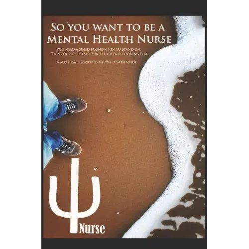 So you want to be a Mental Health Nurse: You need a solid foundation to stand on. This could be exactly what you are looking for.