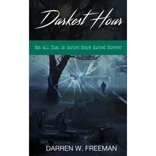 Darkest Hour: Not All That Is Buried Stays Buried Forever - Hardcover