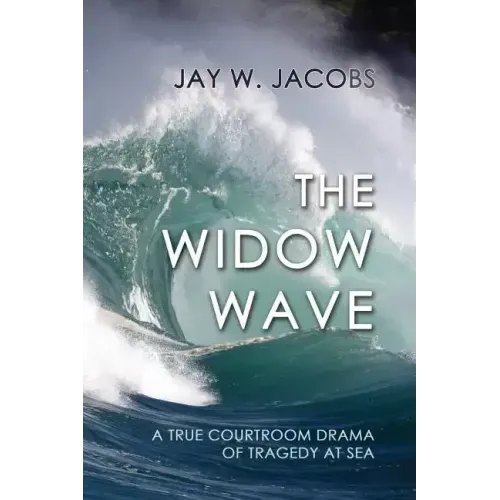 The Widow Wave: A True Courtroom Drama of Tragedy at Sea