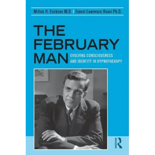 The February Man: Evolving Consciousness and Identity in Hypnotherapy