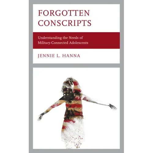 Forgotten Conscripts: Understanding the Needs of Military-Connected Adolescents