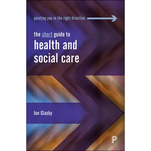 The Short Guide to Health and Social Care