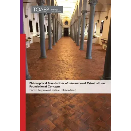Philosophical Foundations of International Criminal Law: Foundational Concepts