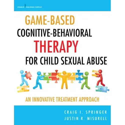 Game-Based Cognitive-Behavioral Therapy for Child Sexual Abuse: An Innovative Treatment Approach