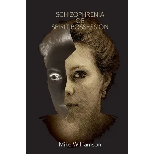 Schizophrenia or Spirit Possession