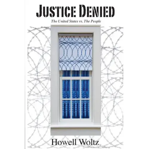 Justice Denied: The United States vs. the People