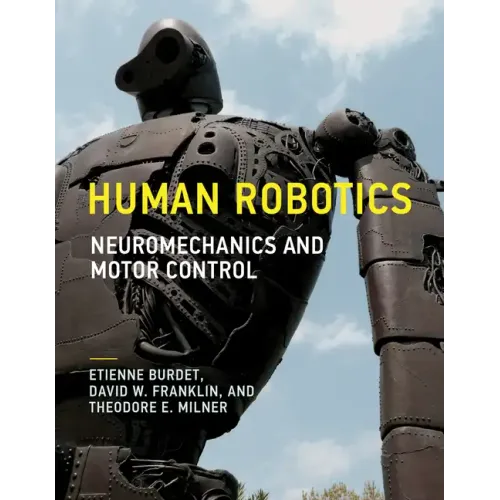 Human Robotics: Neuromechanics and Motor Control