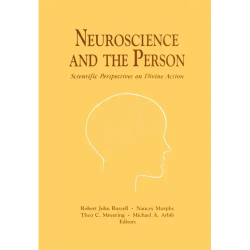 Neuroscience and the Person: Scientific Perspectives on Divine Action