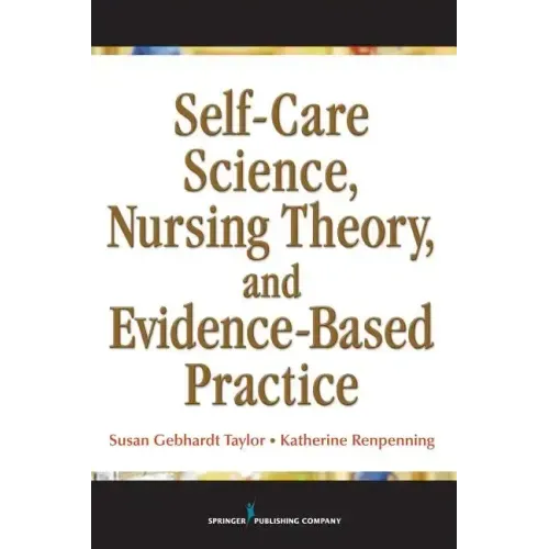 Self-Care Science, Nursing Theory, and Evidence-Based Practice