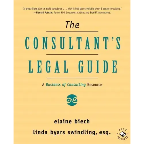 The Consultant's Legal Guide: A Business of Consulting Resource