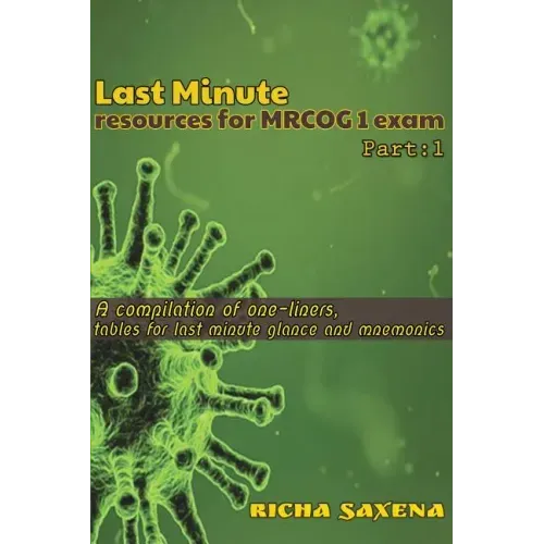 Last Minute resources for MRCOG 1 exam: A compilation of one-liners, tables for last minute glance and mnemonics