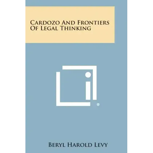Cardozo and Frontiers of Legal Thinking