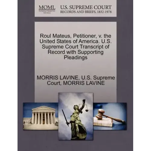Roul Mateus, Petitioner, V. the United States of America. U.S. Supreme Court Transcript of Record with Supporting Pleadings