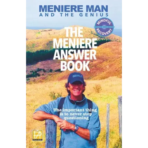 Meniere Man. The Meniere Answer Book: 625 Meniere Questions Answered - Paperback