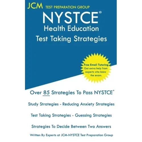 NYSTCE Health Education - Test Taking Strategies: NYSTCE 073 Exam - Free Online Tutoring - New 2020 Edition - The latest strategies to pass your exam.