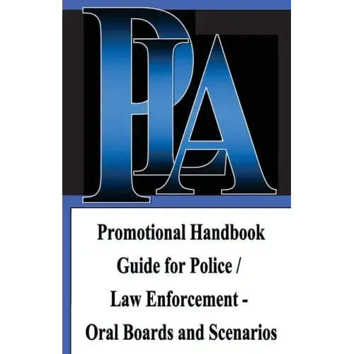 Promotional Handbook Guide for Police / Law Enforcement - Oral Boards and Scenarios