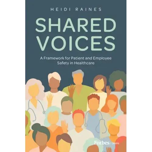 Shared Voices: A Framework for Patient and Employee Safety in Healthcare