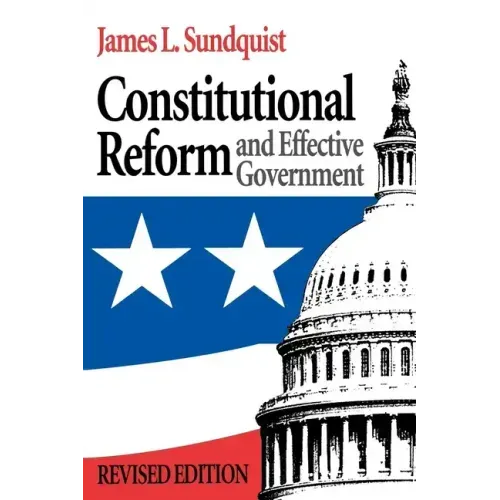 Constitutional Reform and Effective Government