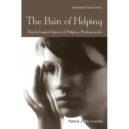 The Pain of Helping: Psychological Injury of Helping Professionals
