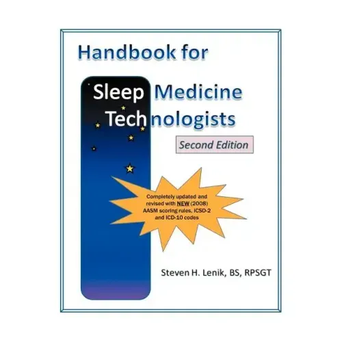 Handbook for Sleep Medicine Technologists: Second Edition
