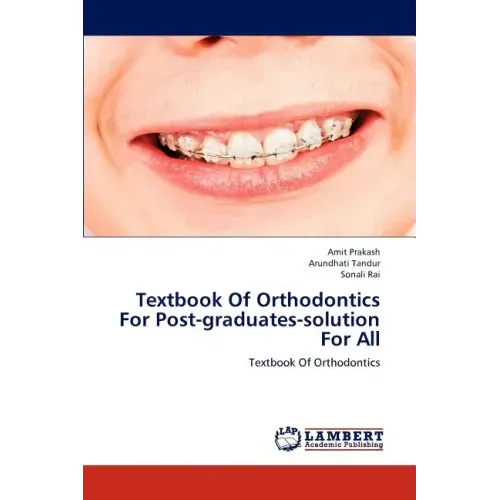 Textbook Of Orthodontics For Post-graduates-solution For All