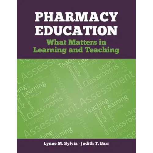 Pharmacy Education: What Matters in Learning and Teaching