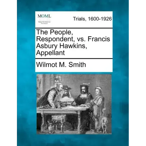 The People, Respondent, vs. Francis Asbury Hawkins, Appellant
