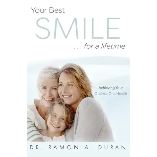 Your Best Smile...for a Lifetime: Achieving Your Optimal Health