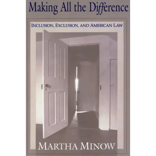 Making All the Difference: Inclusion, Exclusion, and American Law