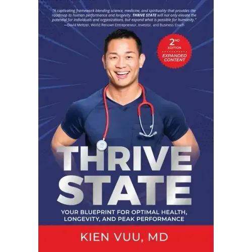 Thrive State, 2nd Edition: Your Blueprint for Optimal Health, Longevity, and Peak Performance